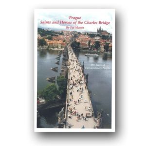 Prague: Saints and Heroes of the Charles Bridge by Pat Martin