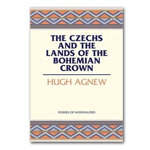 The Czechs and Lands of the Bohemian Crown by Hugh Agnew