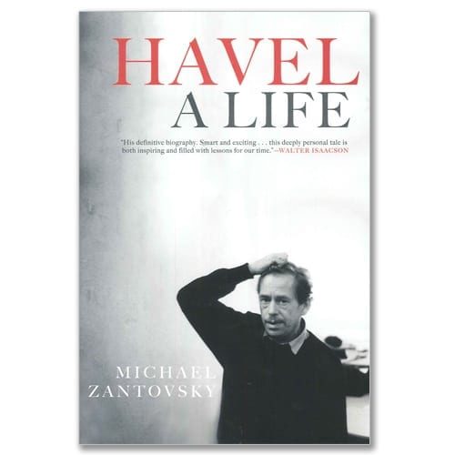 Havel: A Life, by Michael Zantovsky