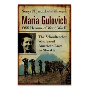Maria Gulovich: OSS Heroine of World War II by Sonya N Jason