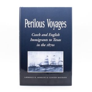 Perilous Voyages: Czech and English Immigrants to Texas in the 1870s